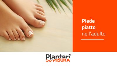 Piede piatto nell adulto deformità sintomi e rimedi Plantari su